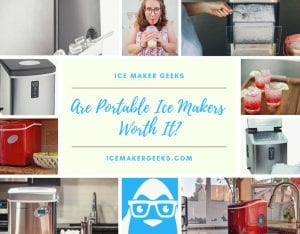 Are Portable Ice Makers Worth It